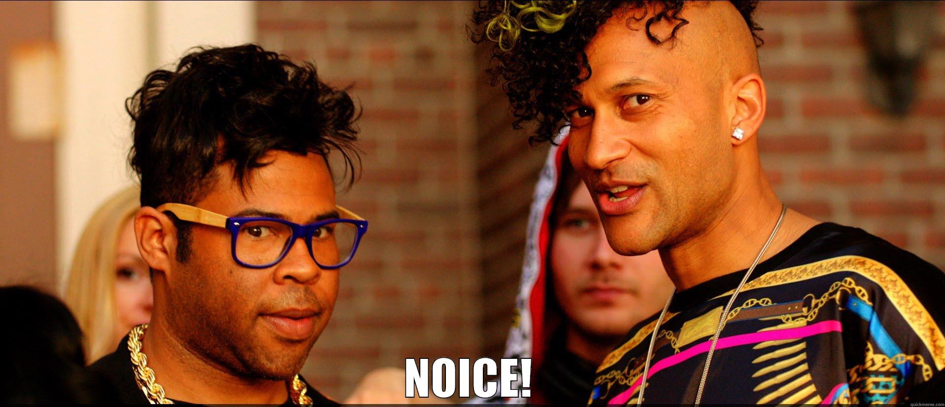 NOICE! (Key & Peele) -  NOICE! Misc