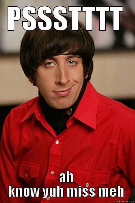 PSSSTTTT AH KNOW YUH MISS MEH Pickup Line Scientist