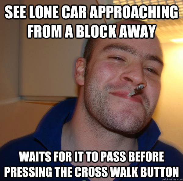See lone car approaching from a block away Waits for it to pass before pressing the cross walk button - See lone car approaching from a block away Waits for it to pass before pressing the cross walk button  Misc