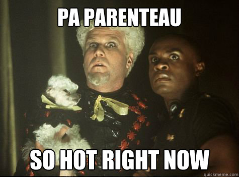 PA PARENTEAU SO HOT RIGHT NOW  Hes So Hot Right Now