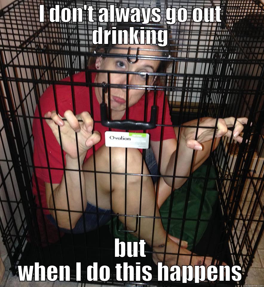I DON'T ALWAYS GO OUT DRINKING BUT WHEN I DO THIS HAPPENS Misc