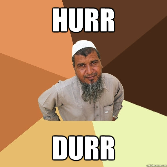 hurr durr   Ordinary Muslim Man