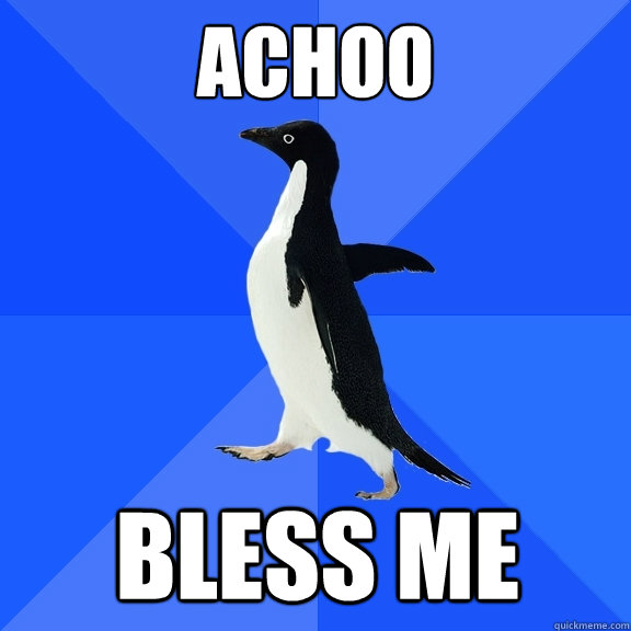 Achoo Bless me  Socially Awkward Penguin