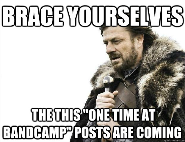 Brace yourselves  The this 