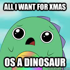 all i want for xmas  os a dinosaur - all i want for xmas  os a dinosaur  Epicly adorable sad dino