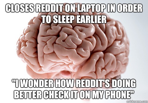 Closes reddit on laptop in order to sleep earlier 