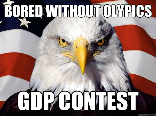 bored without olypics gdp contest  One-up America