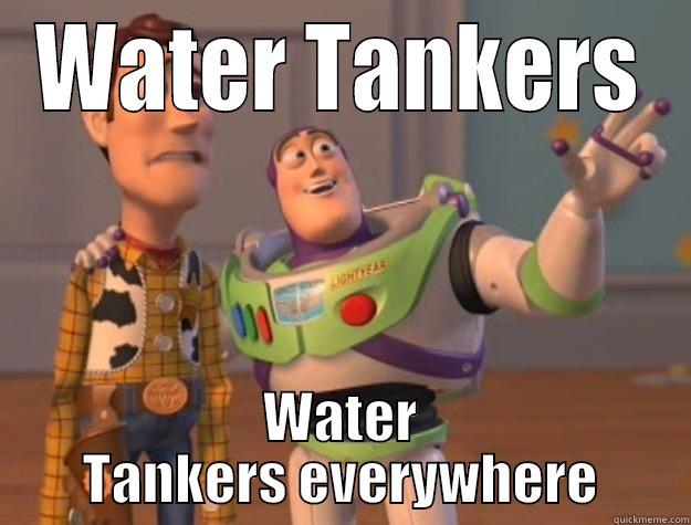 The sad reality of India today. As a result: the Tanker mafia. - WATER TANKERS WATER TANKERS EVERYWHERE Toy Story