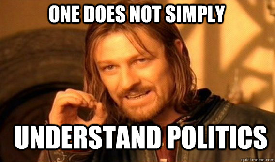 One does not simply  understand politics  Boromir