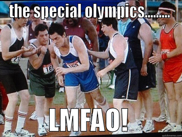 THE SPECIAL OLYMPICS......... LMFAO! Misc