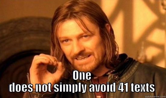  ONE DOES NOT SIMPLY AVOID 41 TEXTS Boromir