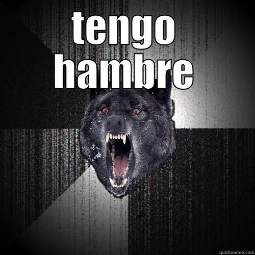TENGO HAMBRE  Insanity Wolf