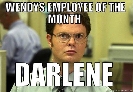 WENDYS EMPLOYEE OF THE MONTH  DARLENE Schrute