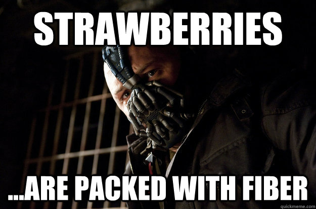 Strawberries ...Are packed with fiber  