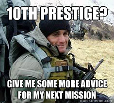 10th Prestige? Give me some more advice for my next mission  Unimpressed Navy SEAL