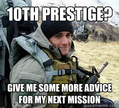 10th Prestige? Give me some more advice for my next mission  