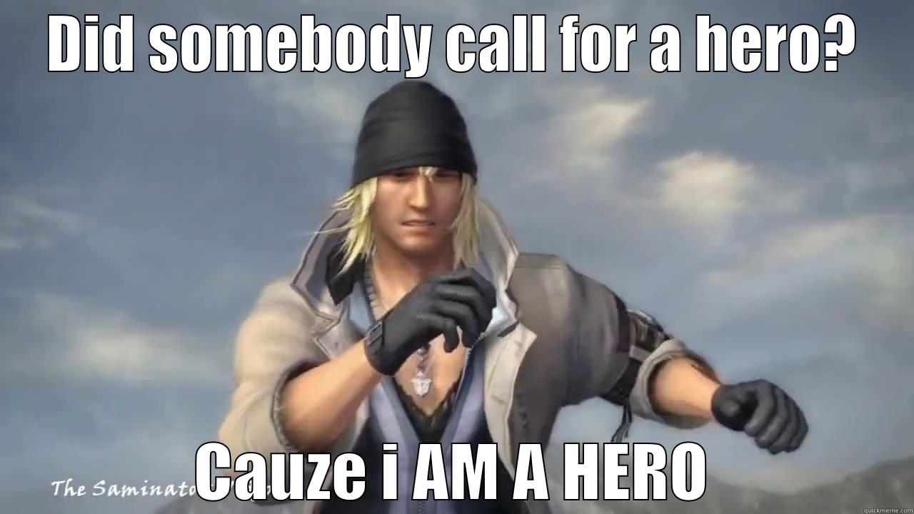 DID SOMEBODY CALL FOR A HERO? CAUZE I AM A HERO Misc