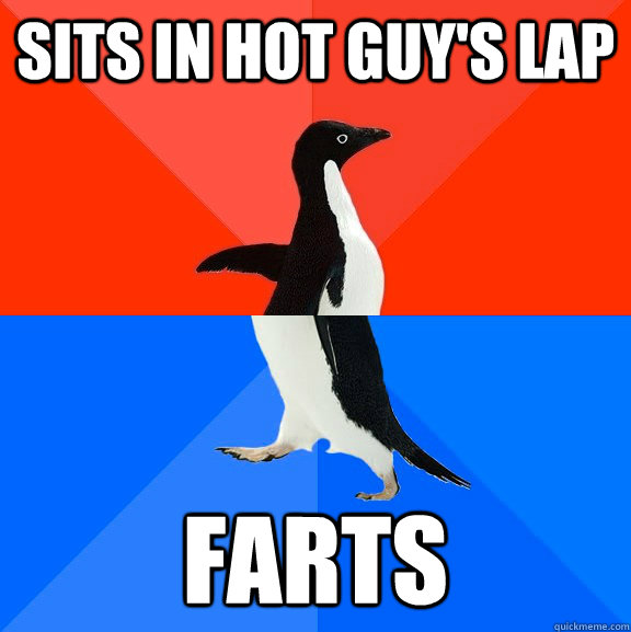 sits in hot guy's lap farts  Socially Awesome Awkward Penguin