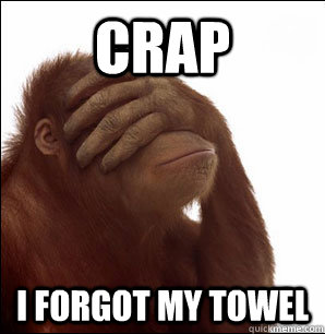 Crap I forgot my towel  Sudden Realisation Orangutan