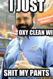 I just  shit my pants oxy clean will work - I just  shit my pants oxy clean will work  Billy Mays