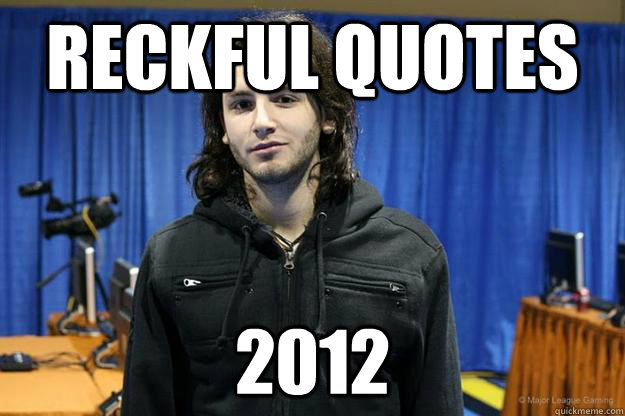 Reckful quotes 2012  