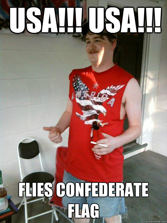 USA!!! USA!!! flies confederate flag  Redneck Randal