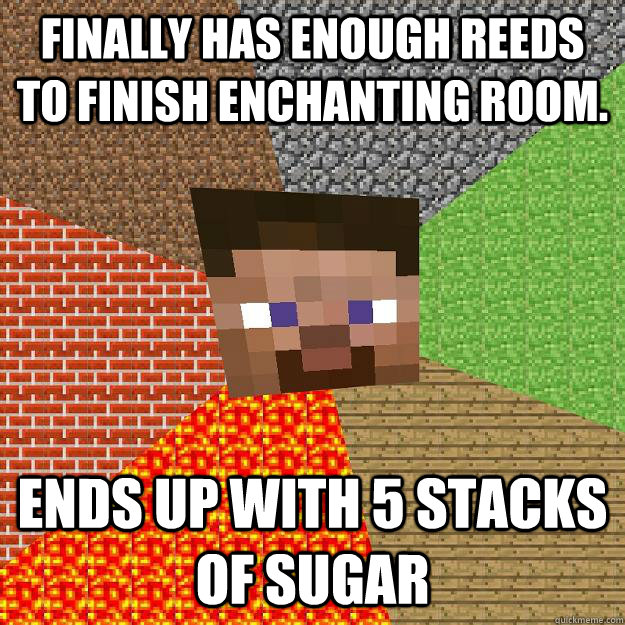 Finally has enough reeds to finish enchanting room. Ends up with 5 stacks of sugar - Finally has enough reeds to finish enchanting room. Ends up with 5 stacks of sugar  Minecraft