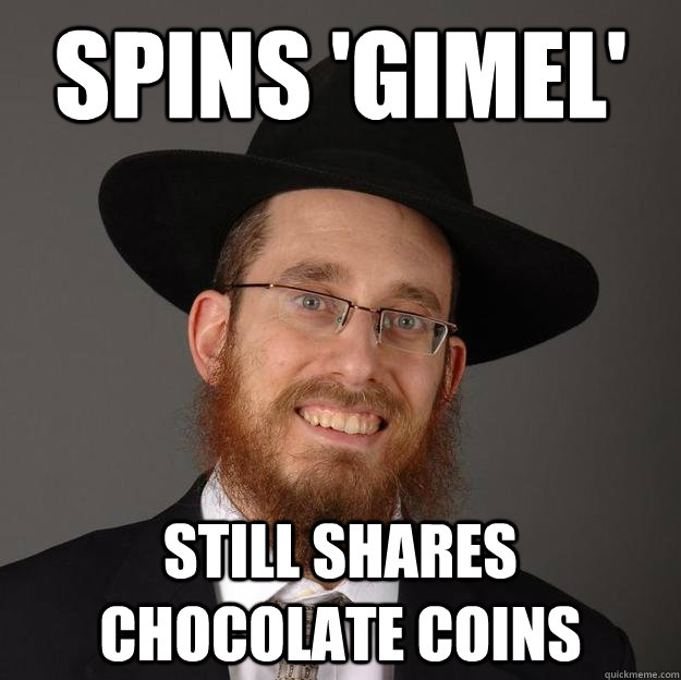 Spins 'Gimel' Still shares chocolate coins  Mensch Guy Mordecai