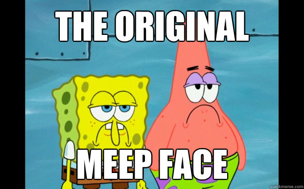 The Original  Meep Face - The Original  Meep Face  Meep Face Spongebob