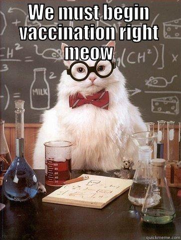 WE MUST BEGIN VACCINATION RIGHT MEOW  Chemistry Cat