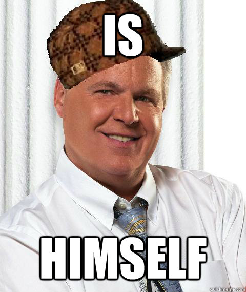 Is Himself  Scumbag Rush Limbaugh