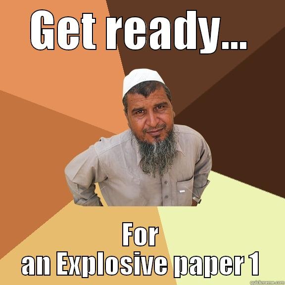 GET READY... FOR AN EXPLOSIVE PAPER 1 Ordinary Muslim Man