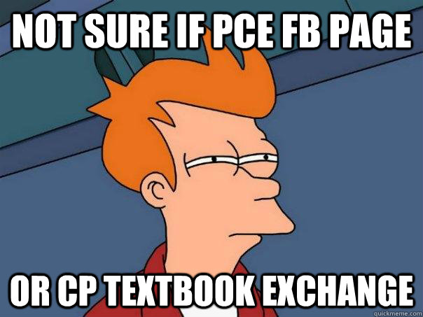 Not sure if pce fb page Or cp textbook exchange  Futurama Fry