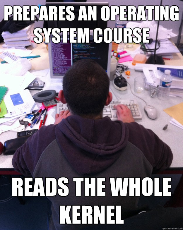 Prepares an operating system course reads the whole kernel  