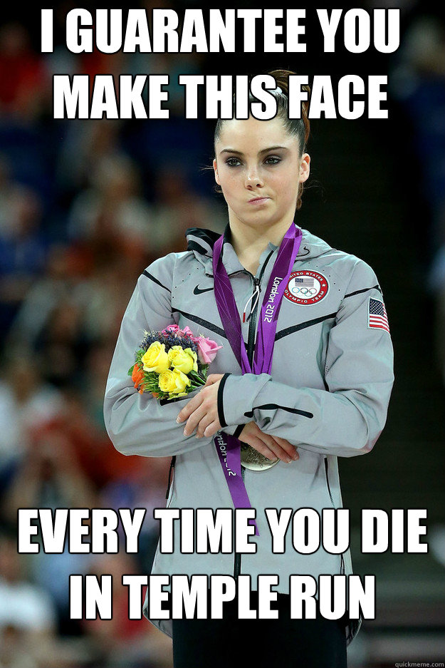I Guarantee you make this face every time you die in temple run  Unimpressed McKayla