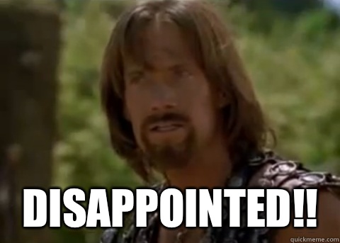  DISAPPOINTED!!  