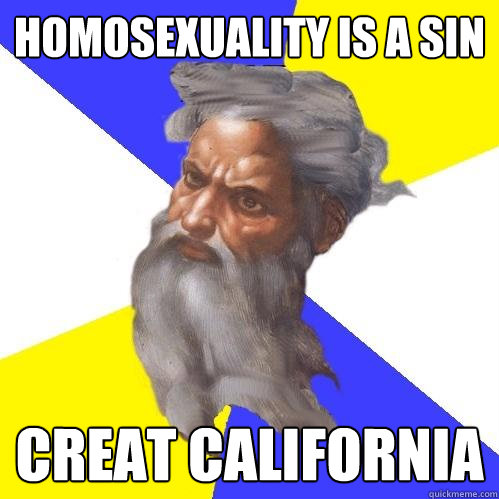 Homosexuality is a sin  creat california  Advice God