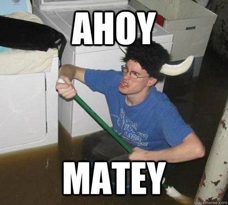 AHOY MATEY  They said