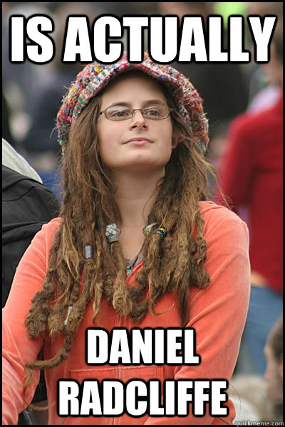 Is actually  Daniel Radcliffe  College Liberal