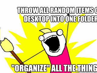 Throw all random items on  desktop into one folder 