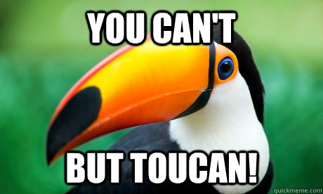 You can't But Toucan! - You can't But Toucan!  Toucan Do It