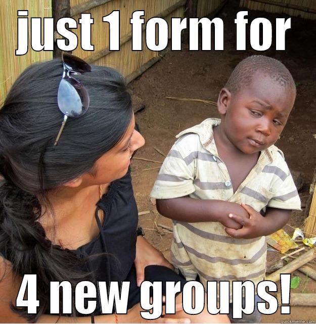 JUST 1 FORM FOR 4 NEW GROUPS! Skeptical Third World Kid