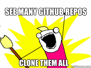 See many Github Repos Clone them all  All The Things
