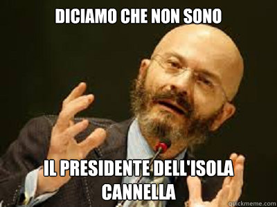 Diciamo che non sono il presidente dell'isola cannella  Oscar