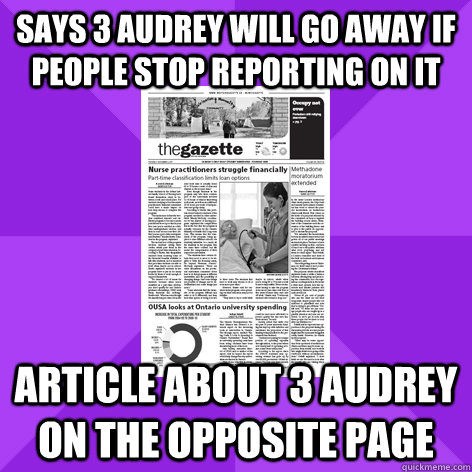 Says 3 audrey will go away if people stop reporting on it article about 3 audrey on the opposite page  