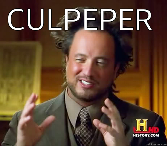 impossible to describe to outsiders  - CULPEPER  Ancient Aliens