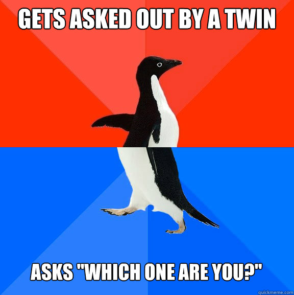 Gets asked out by a twin Asks 