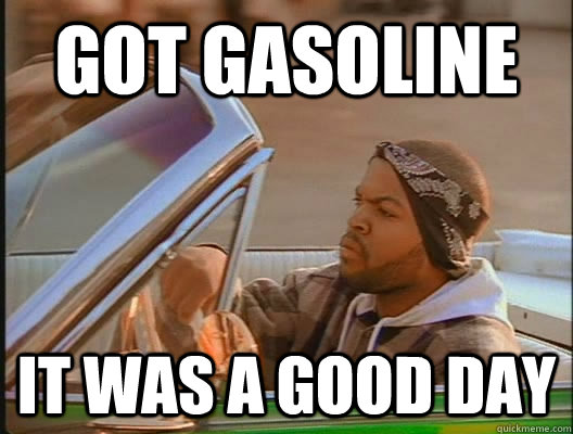 Got gasoline It was a good day  