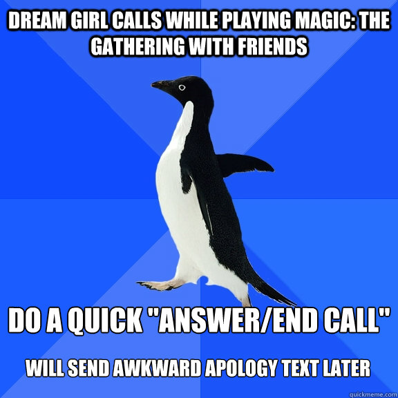 Dream girl calls while playing Magic: The Gathering with friends Do a quick 