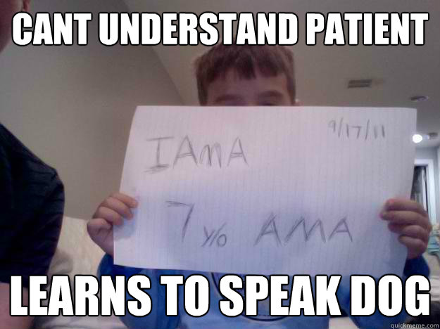 Cant understand patient learns to speak dog  Good Kid Greg
